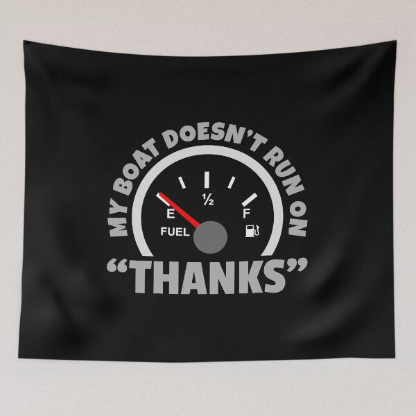 Item preview, My boat doesn't run on Thanks designed and sold by BorczVisuals.