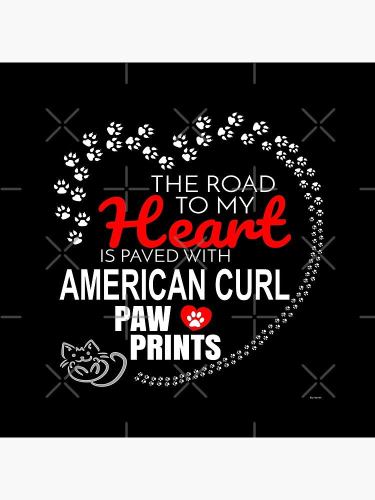 The Road To My Heart Is Paved With American Curl Paw Prints - Gift For Passionate American Curl Cat Owners by dog-gifts