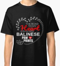 The Road To My Heart Is Paved With Balinese Paw Prints - Gift For Passionate Balinese Cat Owners Classic T-Shirt