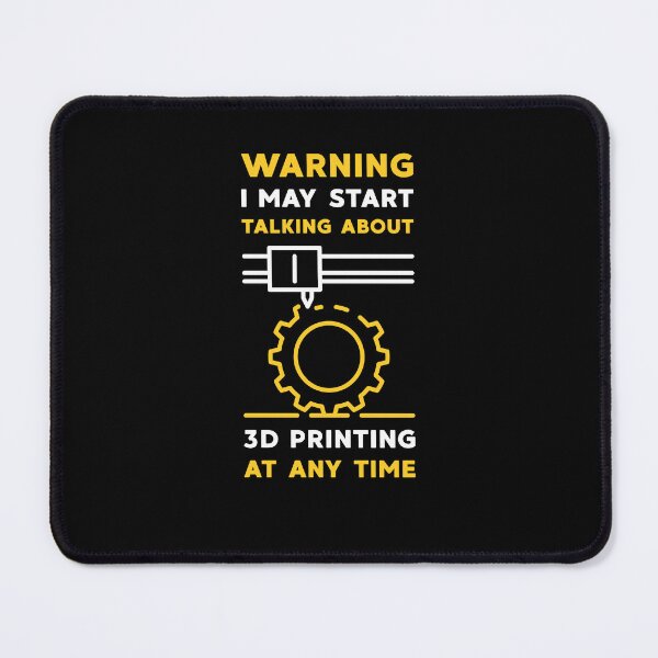 Item preview, Warning I May Start Talking About 3D Printing at Any Time Funny minimal design designed and sold by venomousvector.