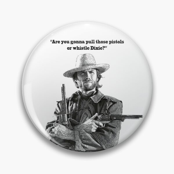 Item preview, "Whistle Dixie" Clint Eastwood quote designed and sold by Hoorahville.