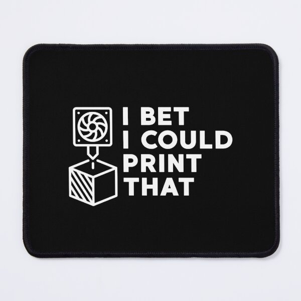 Item preview, I Bet I Could Print That - 3D Printing design for 3d printer owners designed and sold by venomousvector.
