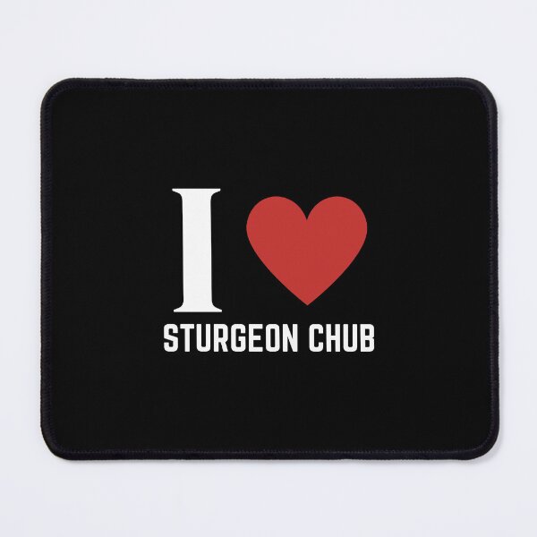 Item preview, I love sturgeon chub designed and sold by creativerooney.