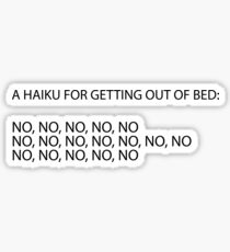 A Haiku for getting out of bed Sticker