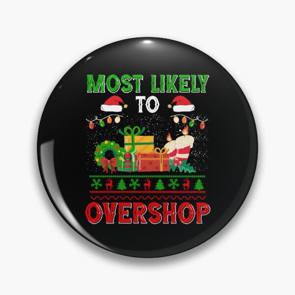 Item preview, Most Likely To Overshop family Christmas shopping Squad designed and sold by Be Cool (5.0) ⭐⭐⭐⭐⭐.