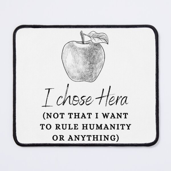 Item preview, "I Chose Hera (Not That I Want to Rule Humanity or Anything)" Golden Apple of Discord Greek Mythology Judgment of Paris designed and sold by Damoiseau.