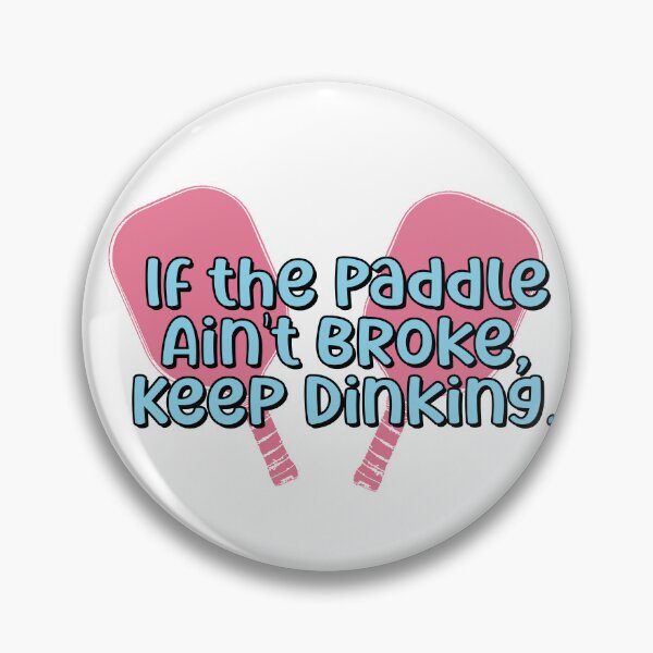 Item preview, If the Paddle Ain't Broke, Keep Dinking | Funny Pickleball Sayings designed and sold by Dink-Dynasty.
