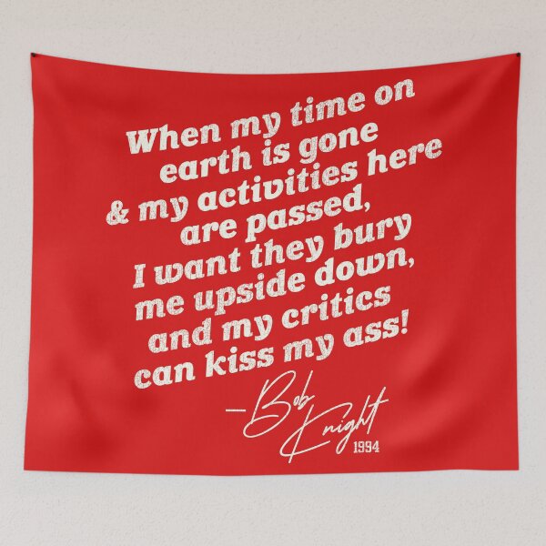 Item preview, Bobby Knight "Bury Me Upside Down..." designed and sold by ourkid.