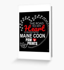 The Road To My Heart Is Paved With Maine Coon Paw Prints - Gift For Passionate Maine Coon Cat Owners Greeting Card
