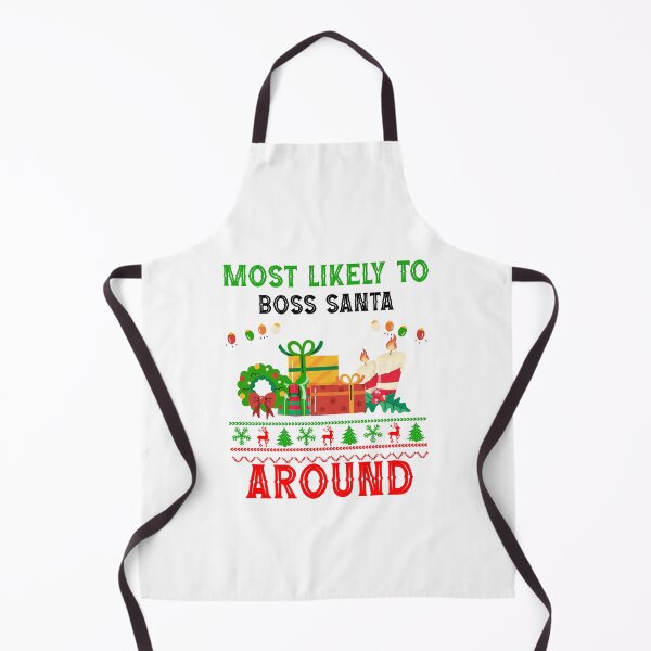 Item preview, Most Likely To Boss Santa Around Funny Christmas Season  designed and sold by Be Cool (5.0) ⭐⭐⭐⭐⭐.
