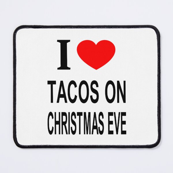 Item preview, I ❤️ TACOS ON CHRISTMAS EVE I LOVE TACOS ON CHRISTMAS EVE I HEART TACOS ON CHRISTMAS EVE designed and sold by usernamenaijan.