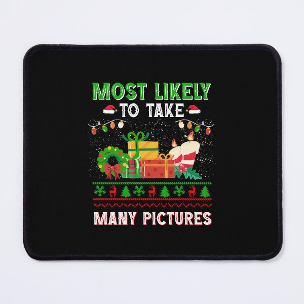 Item preview, Most Likely To Take Many Pictures Funny Chrismas Photographers designed and sold by Be Cool (5.0) ⭐⭐⭐⭐⭐.