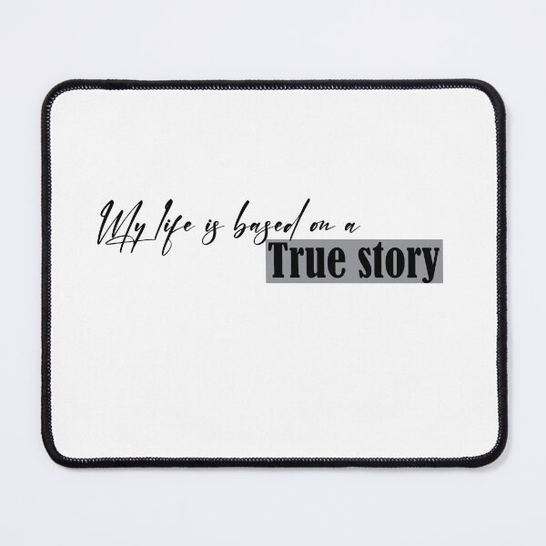 Item preview, My life is based on a true story funny quote cute gift designed and sold by yxmi21.
