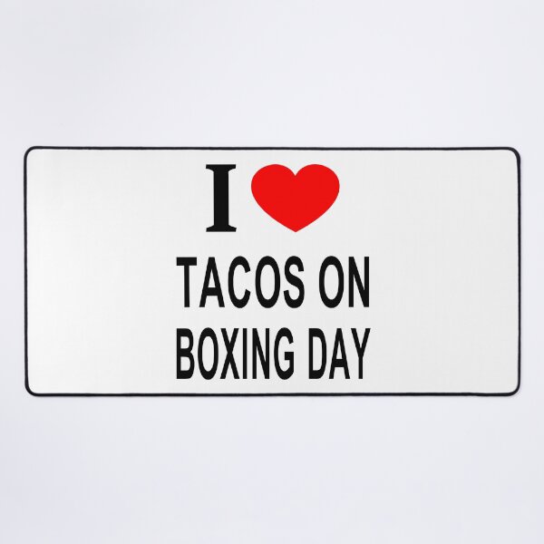 Item preview, I ❤️ TACOS ON BOXING DAY I LOVE TACOS ON BOXING DAY I HEART TACOS ON BOXING DAY designed and sold by usernamenaijan.