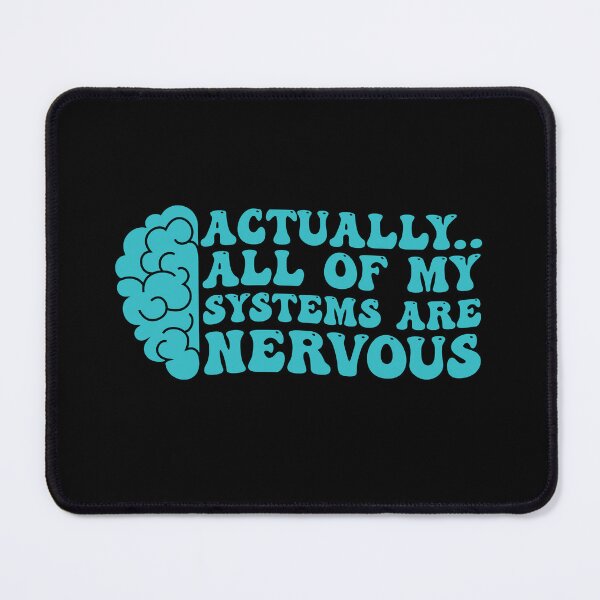 Item preview, Actually All Of My Systems are Nervous Cute Anxiety designed and sold by Amineharoni.