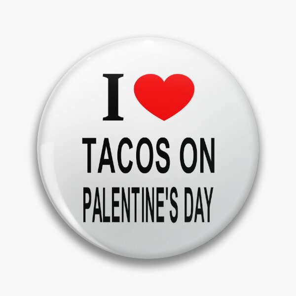 Artikelvorschau, Ich ❤️ TACOS AM PALENTINE'S DAY. Ich LIEBE TACOS AM PALENTINE'S DAY. Ich liebe TACOS AM PALENTINE'S DAY entworfen und verkauft von usernamenaijan.