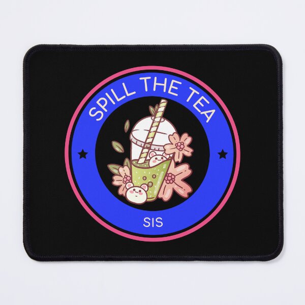 Item preview, Spill The Tea Sis designed and sold by Monica-Designs.