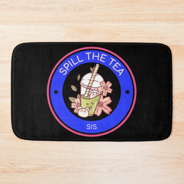 Item preview, Spill The Tea Sis designed and sold by Monica-Designs.
