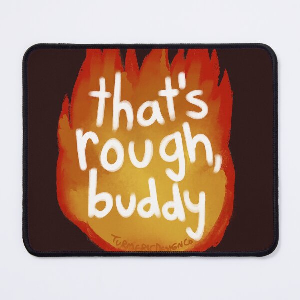 Item preview, Thats Rough Buddy | Fireball Avatar Anime | Nerd Quote designed and sold by TurmericDesignC.