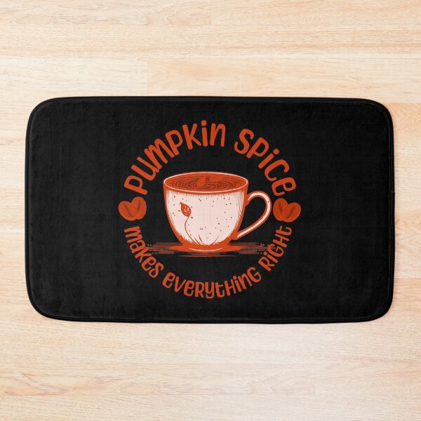 Item preview, Pumpkin Spice makes Everything Right designed and sold by BtheLight.