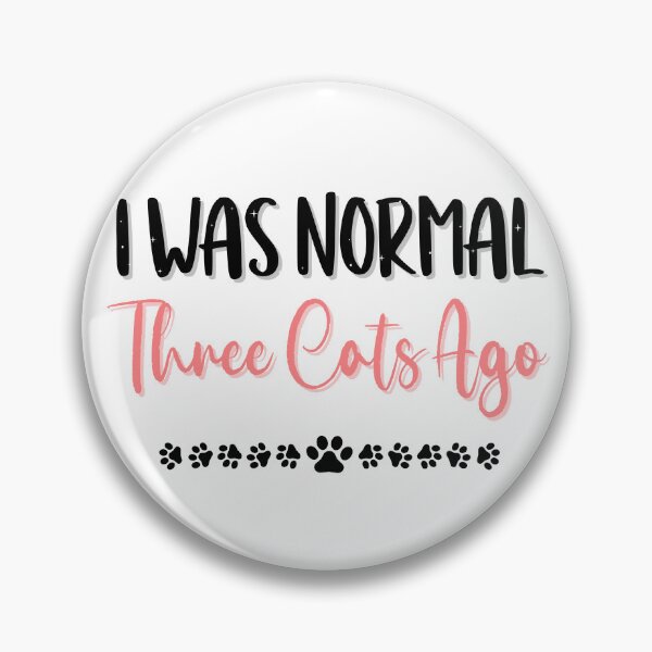 Item preview, I Was Normal Three Cats Ago designed and sold by EVA4designs.