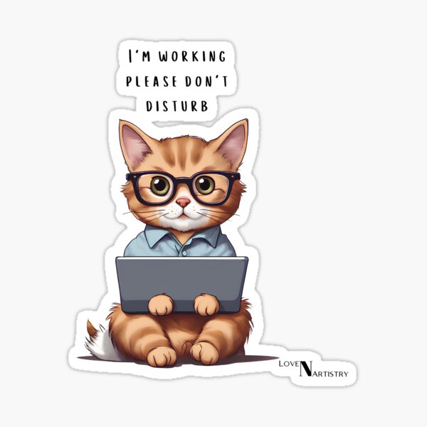 Item preview, I'm Working, Please Don't Disturb - Cat Design Products designed and sold by LoveNArtistry.