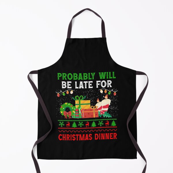 Item preview, Probably will be late for Christmas dinner Funny Christmas Santa Lovers designed and sold by Be Cool (5.0) ⭐⭐⭐⭐⭐.