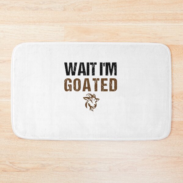 Item preview, Wait I'm Goated Funny Meme designed and sold by midodesign20.