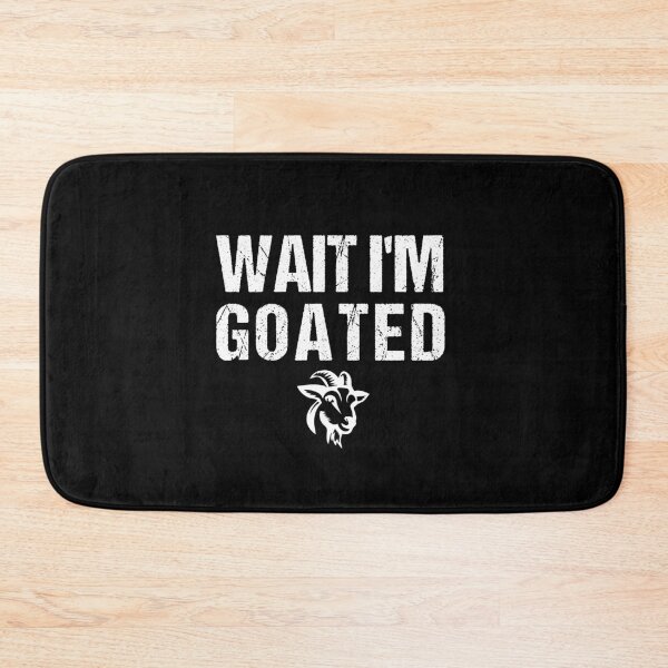 Item preview, Wait I'm Goated Funny Meme designed and sold by midodesign20.