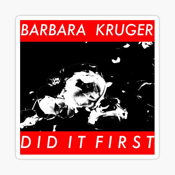 Barbara Kruger Did It First Sticker