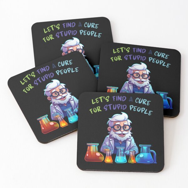 Item preview, Let's Find A Cure For Stupid People. Funny Gifts For Alchemists 1/2 designed and sold by MatSatArt.