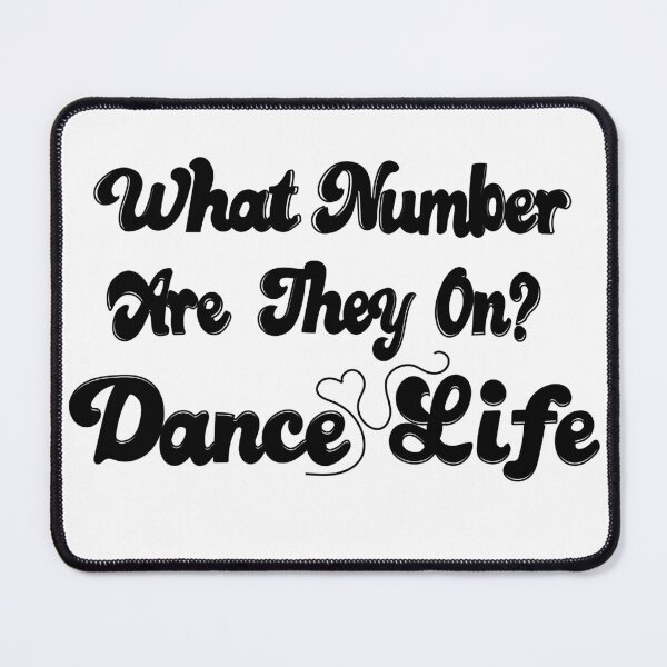 Item preview,  What Number Are They On? Dance Life designed and sold by Fancyc.