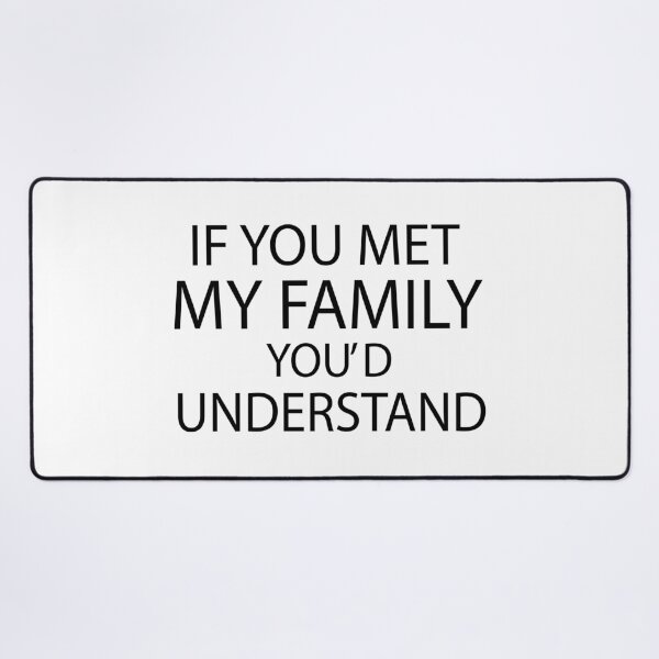 Item preview, If You Met My Family Youd Understand designed and sold by joshepbel.