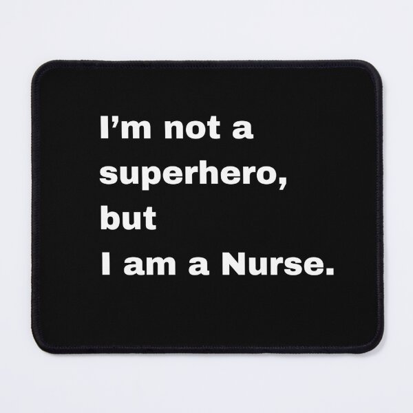 Item preview, I'm not a superhero but I am a Nurse designed and sold by FreshArtFusion.