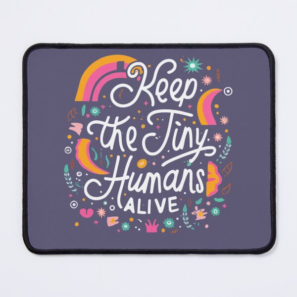 Item preview, keep the tiny humans alive Cherish Childhood designed and sold by INK-Creations.