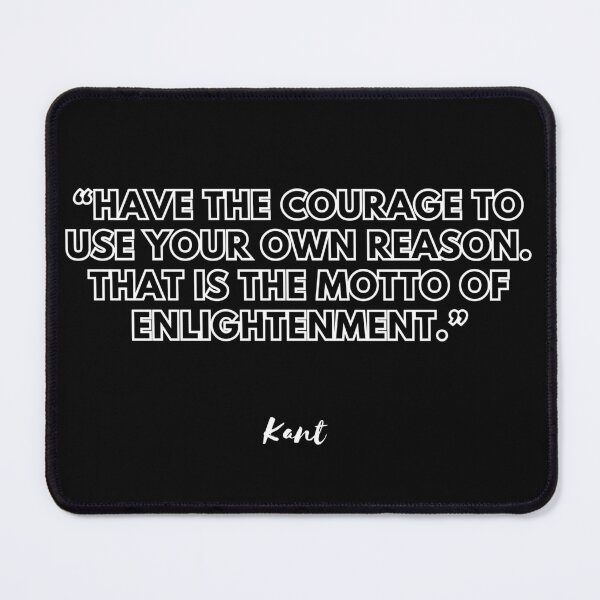 Item preview, Have courage to use your own reason: a call from Kant to enlightenment designed and sold by CachoGlorious.