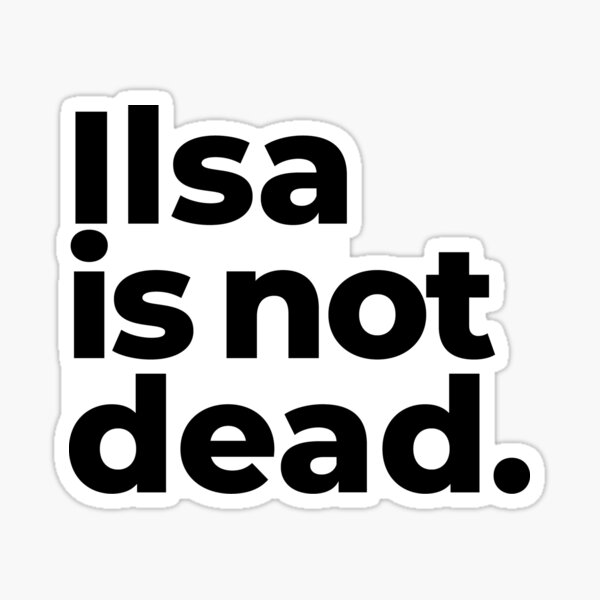 Vista previa del artículo con la obra «Ilsa no está muerta.», diseñado y vendido por Brooke Choppin.