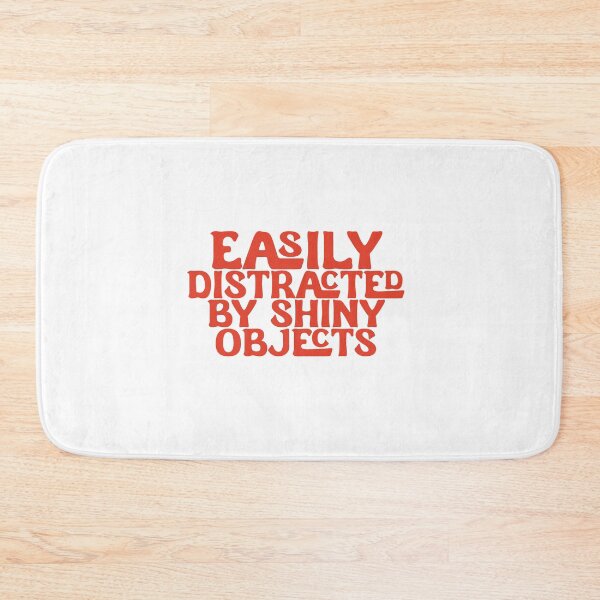 Item preview, Easily Distracted By Shiny Objects - Red Font designed and sold by SorryFrog.