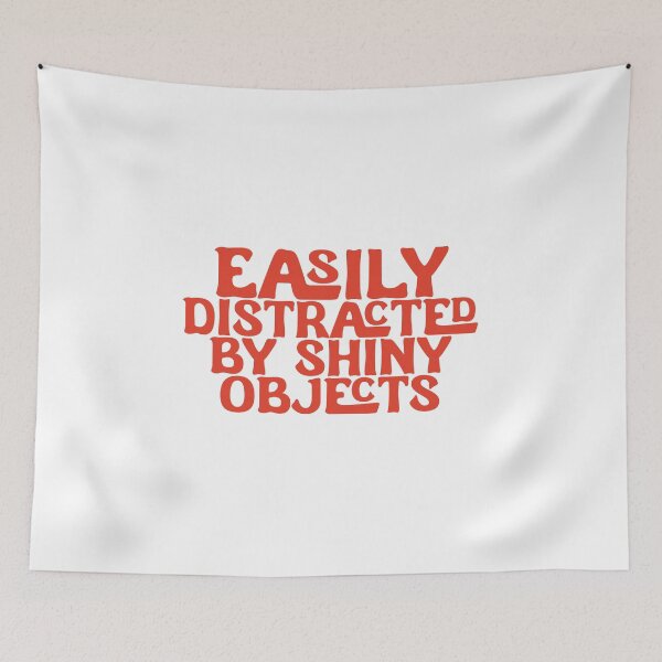 Item preview, Easily Distracted By Shiny Objects - Red Font designed and sold by SorryFrog.