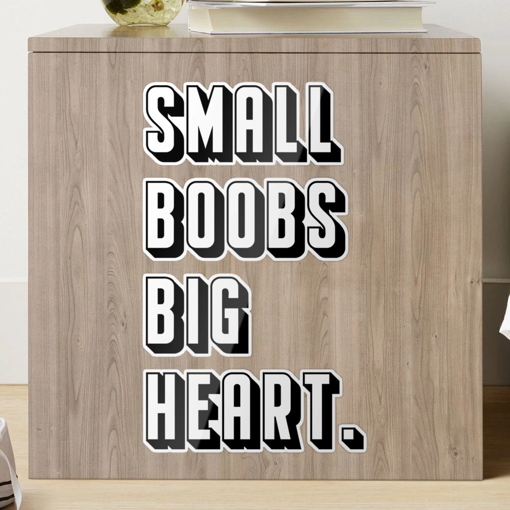 Small Boobs Big Heart