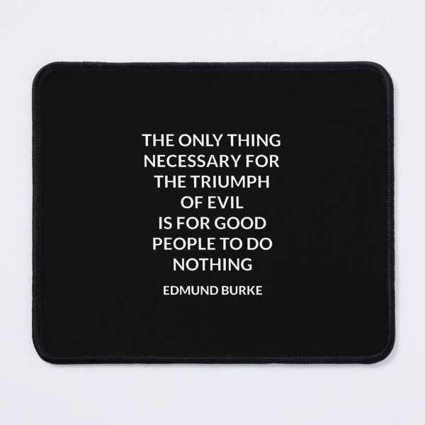 Item preview, Edmund Burke Philosophy Quotes - triumph of evil is for good designed and sold by Inspirationmotivation.