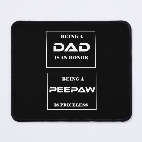 Item preview, Being a Dad is an honor, being a peepaw is priceles, Peepaw Grandpa Gift, Peepaw Day designed and sold by Lactus.