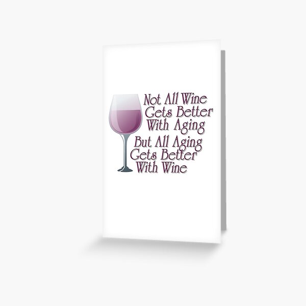 Aperçu de l'œuvre Tout le vin ne s'améliore pas avec le vieillissement, mais tout vieillit mieux avec le vin créée et vendue par Rarendipity.