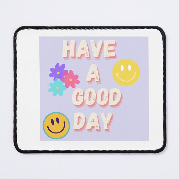 Item preview, Have a good day designed and sold by *XO*.