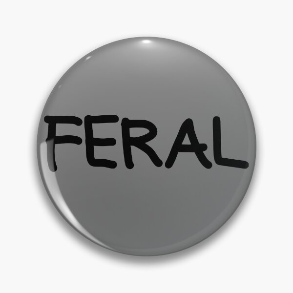 Item preview, Feral Funny Sarcastic Wild Feral Man Feral Woman Feral Child Gear designed and sold by DynamicDesign.