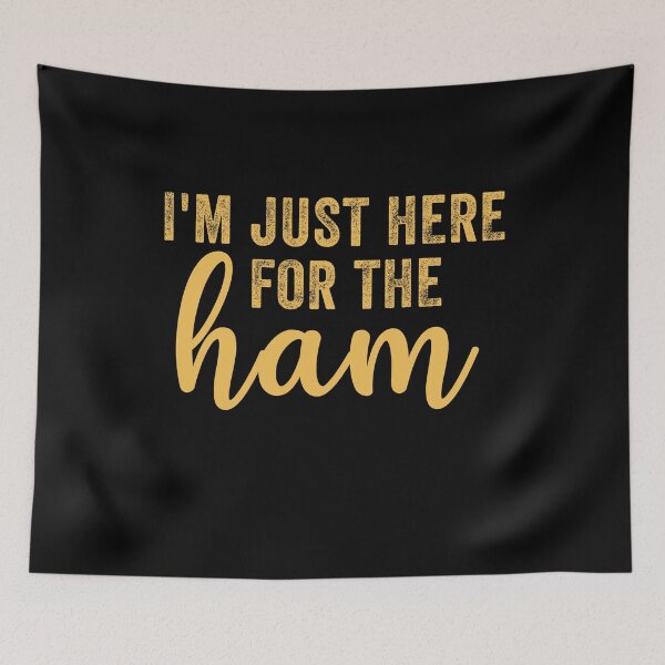 Item preview, I'm Just Here For The Ham Funny Matching Thanksgiving designed and sold by Amineharoni.
