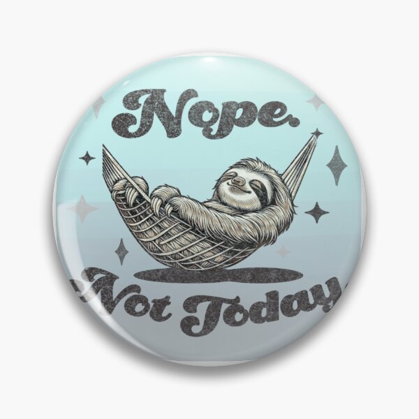 Item preview, Nope. Not Today. Sloth Chills designed and sold by gleefulme.