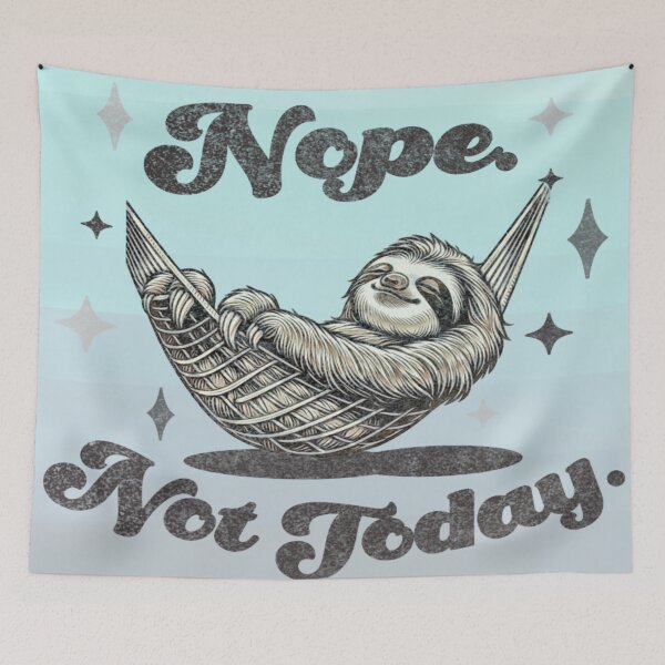 Item preview, Nope. Not Today. Sloth Chills designed and sold by gleefulme.