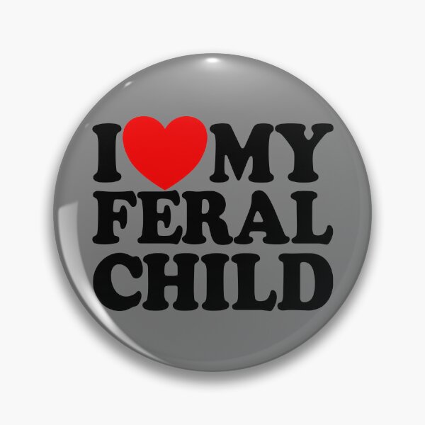 Item preview, I Love My Feral Child Funny Sarcastic Wild Feral Child Feral Gear designed and sold by DynamicDesign.