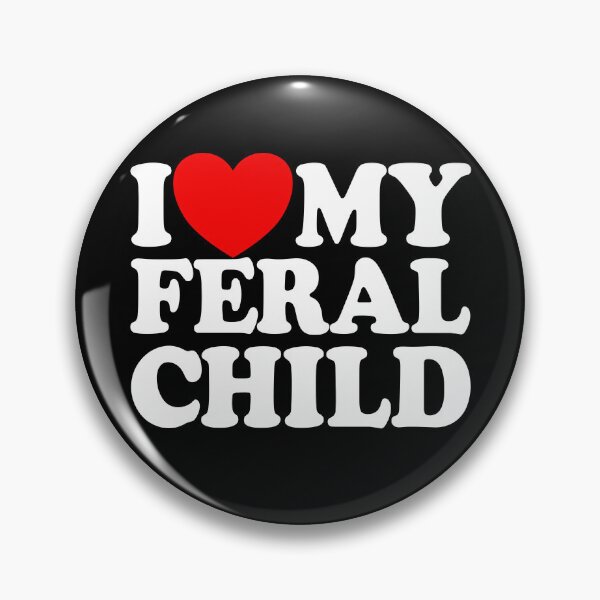 Item preview, I Love My Feral Child Funny Sarcastic Wild Feral Child Feral Gear designed and sold by DynamicDesign.